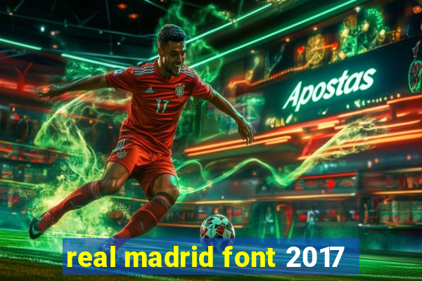 real madrid font 2017